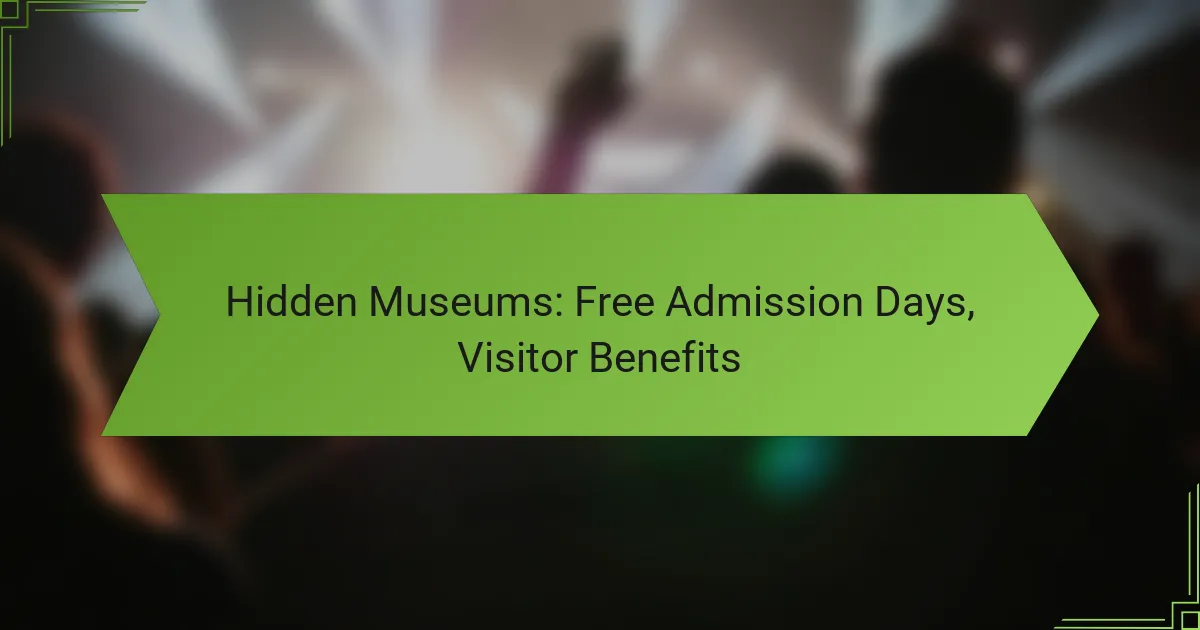Hidden Museums: Free Admission Days, Visitor Benefits