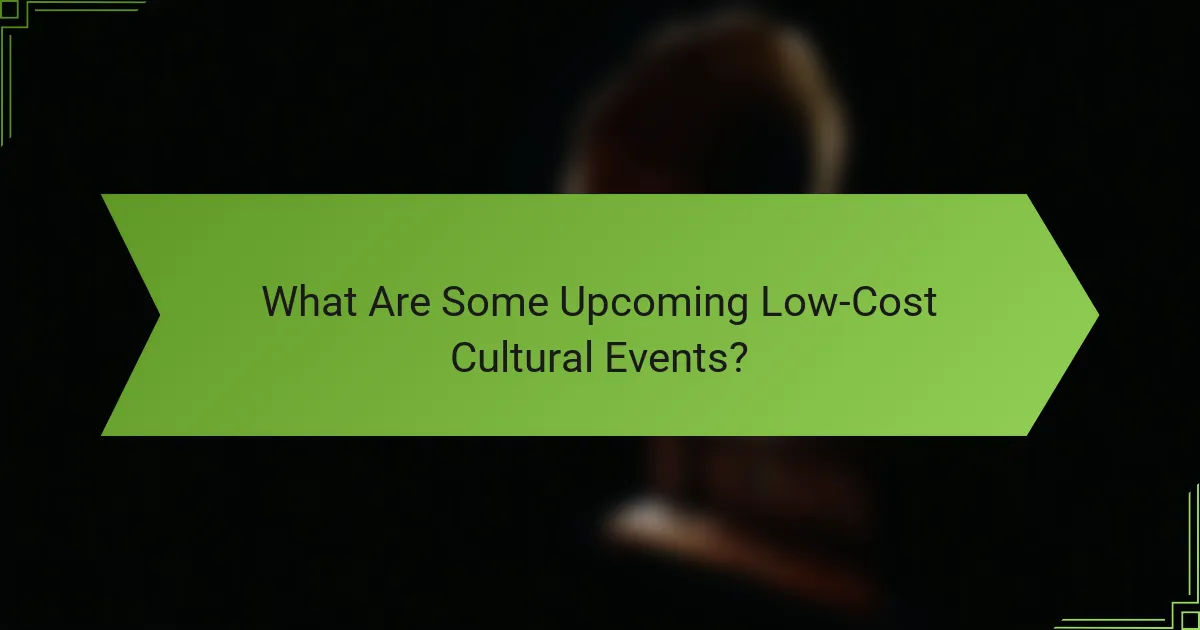 What Are Some Upcoming Low-Cost Cultural Events?