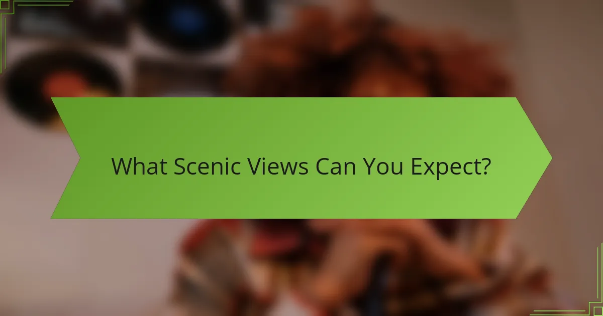 What Scenic Views Can You Expect?